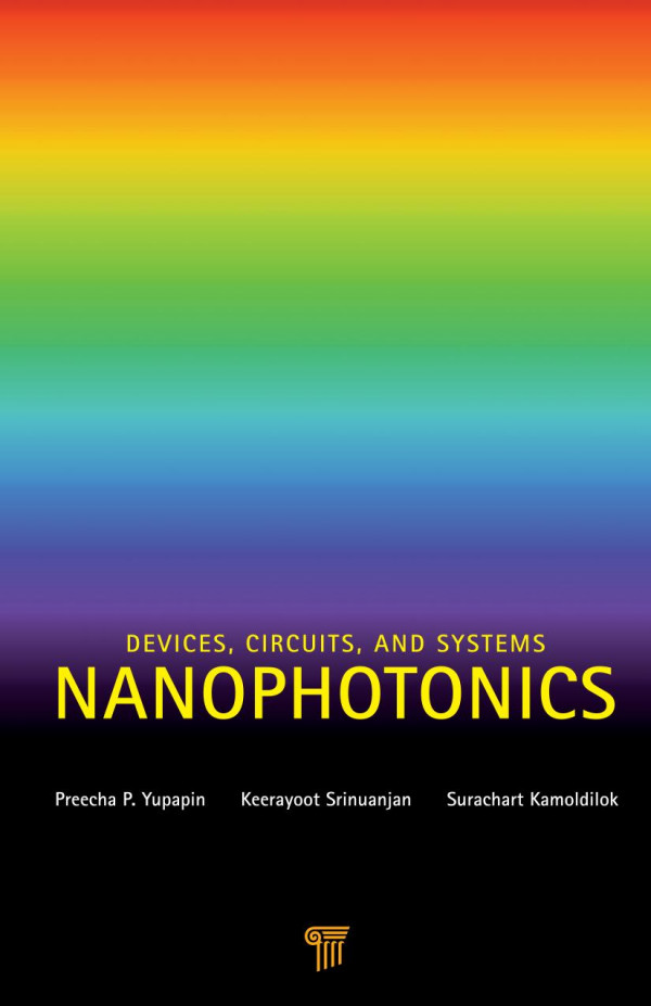 Nanophotonics Devices Circuits And Systems 1st Edition Preecha Yupapin Author