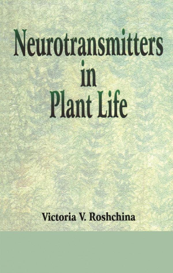 Neurotransmitters In Plant Life 1st Edition V V Roshchina Author