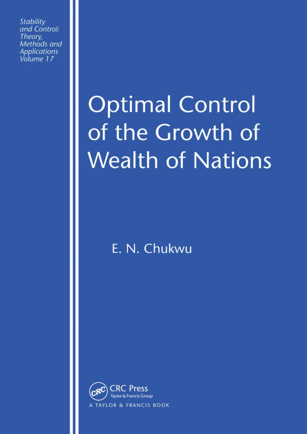 Optimal Control Of The Growth Of Wealth Of Nations 1st Edition En Chukwu Author