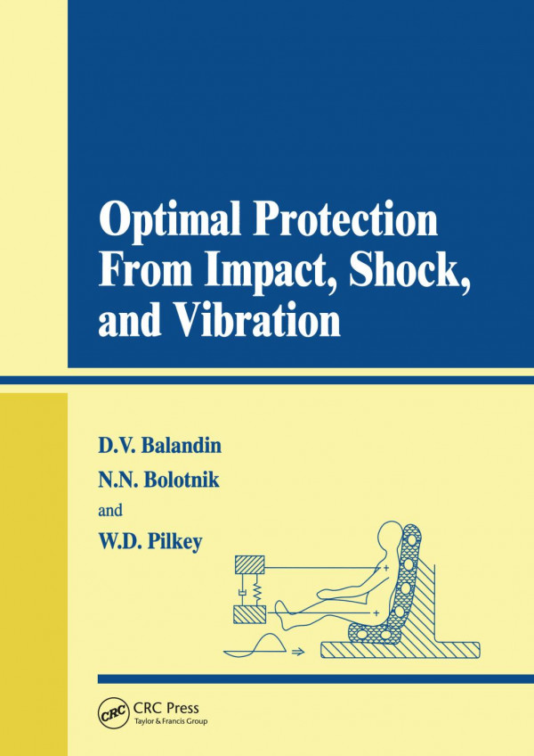 Optimal Protection From Impact Shock And Vibration 1st Edition Dimitry V Balandin Author Nikolai N Bolotnik Author Walter D Pilkey Author