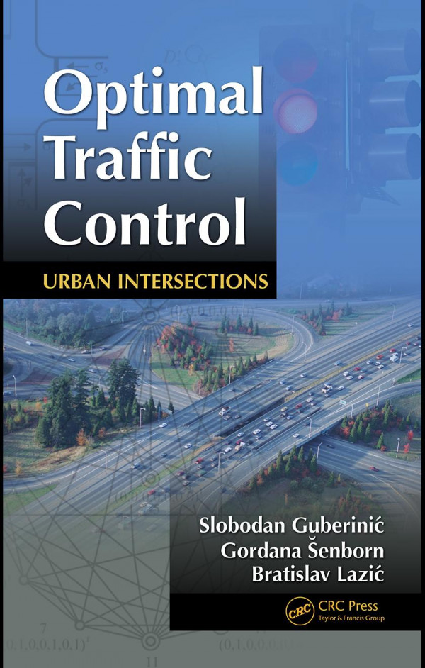 Optimal Traffic Control Urban Intersections 1st Edition Slobodan Guberinic Author Gordana Senborn Author Bratislav Lazic Author