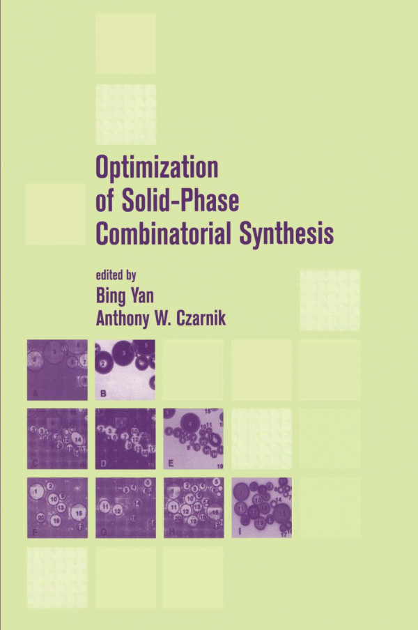 Optimization Of Solidphase Combinatorial Synthesis 1st Edition Bing Yan Editor Anthony W Czarnik Editor