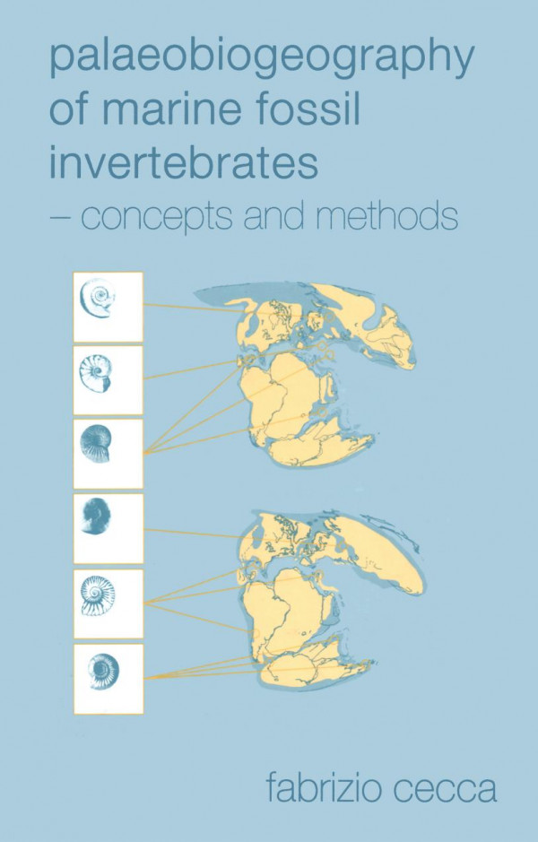 Palaeobiogeography Of Marine Fossil Invertebrates Concepts And Methods 1st Edition Fabrizio Cecca Author