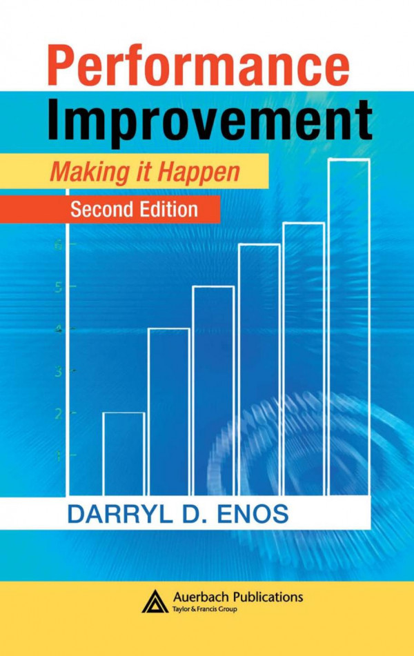 Performance Improvement Making It Happen Second Edition 2nd Edition Darryl D Enos Author Dana Vincent Jm Author Suzanna E Md Author