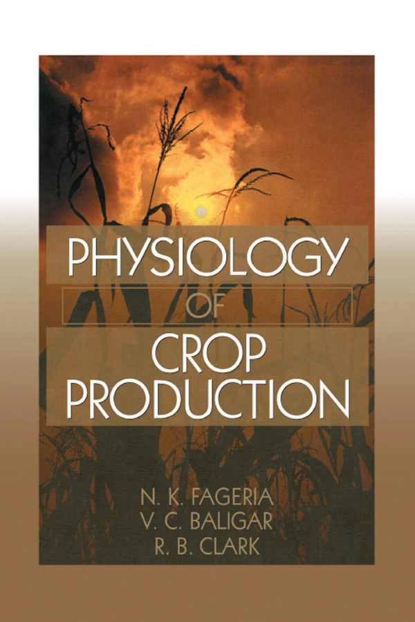 Physiology Of Crop Production 1st Edition Nk Fageria Author Vc Baligar Author Ralph Clark Author