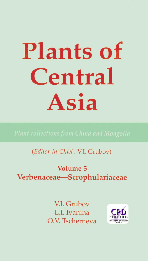Plants Of Central Asia Plant Collection From China And Mongolia Vol 5 Verbenaceaescrophulariaceae 1st Edition V I Grubov Editor