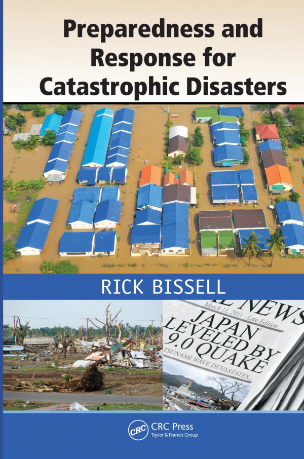 Preparedness And Response For Catastrophic Disasters 1st Edition Rick Bissell Editor Steven Jensen Editor Shirley Feldmanjensen Editor