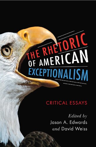 The Rhetoric Of American Exceptionalism Critical Essays David Weiss Jason A Edwards