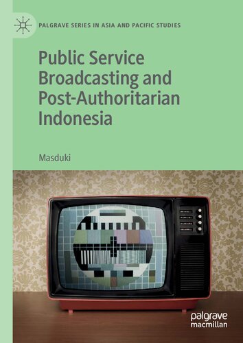Public Service Broadcasting And Postauthoritarian Indonesia 1st Edition Masduki