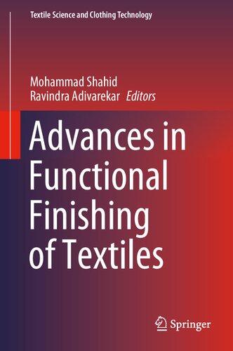 Advances In Functional Finishing Of Textiles 1st Ed 2020 Mohammad Shahid Editor