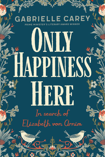 Only Happiness Here Gabrielle Carey