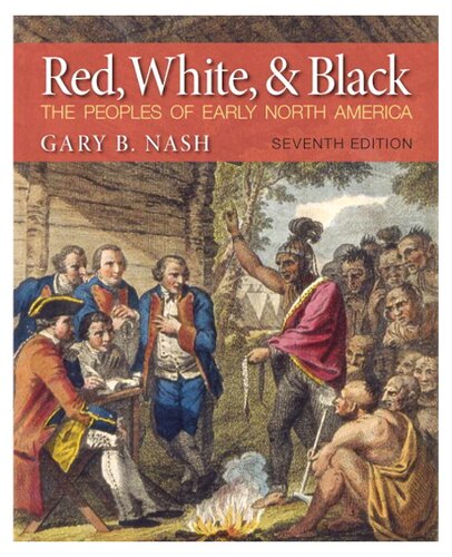 Red White And Black The Peoples Of Early North America 7th Edition Gary B Nash
