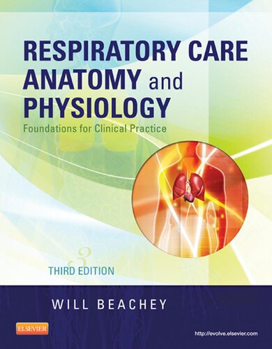 Respiratory Care Anatomy And Physiology Foundations For Clinical Practice 3rd Edition Will Beachey