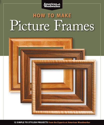 How To Make Picture Frames Best Of Aw Editors Of American Woodworker