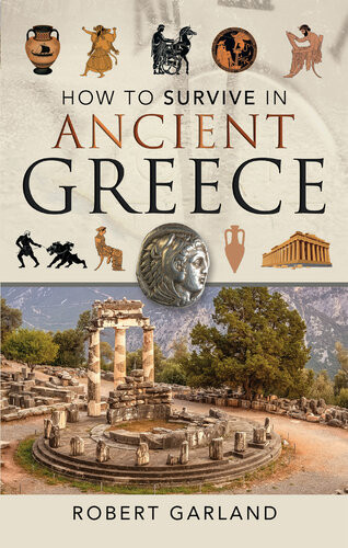 How To Survive In Ancient Greece Robert Garland