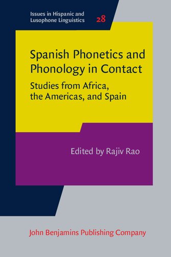 Spanish Phonetics And Phonology In Contact Studies From Africa The Americas And Spain Rajiv Rao Editor