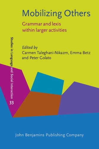 Mobilizing Others Grammar And Lexis Within Larger Activities Emma Betz Editor
