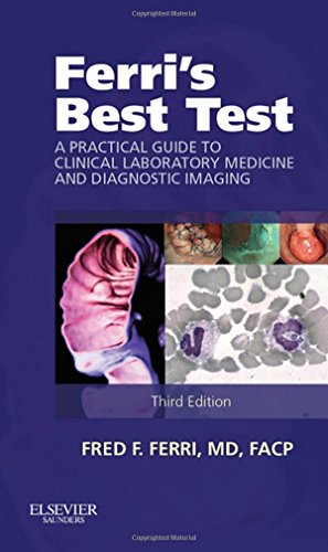 Ferris Best Test A Practical Guide To Clinical Laboratory Medicine And Diagnostic Imaging 3rd Edition Fred Ferri