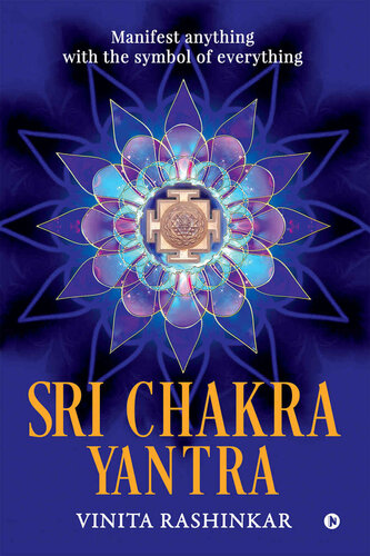 Sri Chakra Yantra Manifest Anything With The Symbol Of Everything Vinita Rashinkar