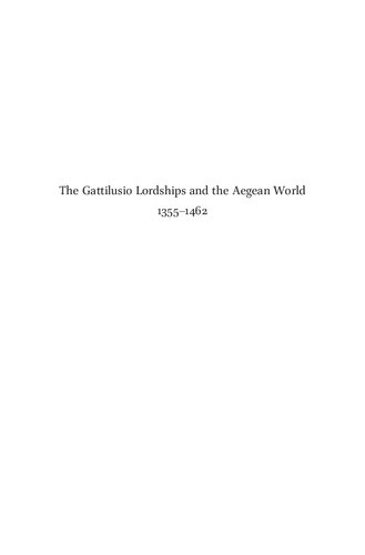 The Gattilusio Lordships And The Aegean World 13551462 Christopher Wright
