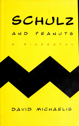 Schulz And Peanuts A Biography David Michaelis
