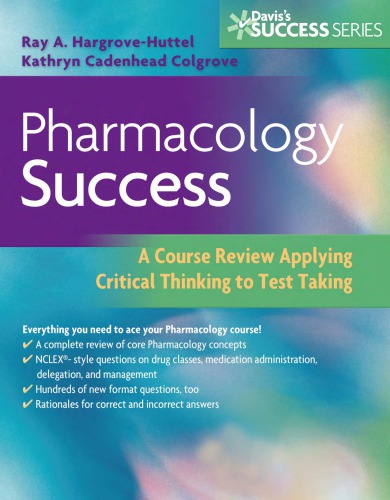 Pharmacology Success A Qa Review Applying Critical Thinking To Test Taking 2nd Edition Ray A Hargrovehuttel