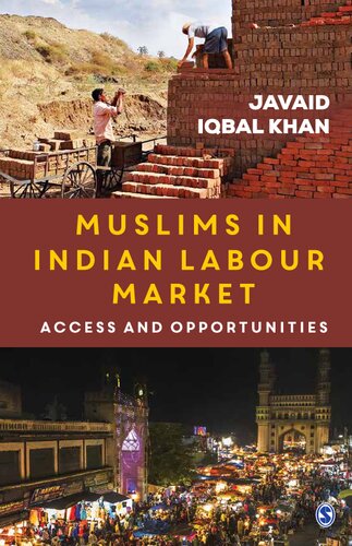 Muslims In Indian Labour Market Access And Opportunities 1st Edition Javaid Iqbal Khan