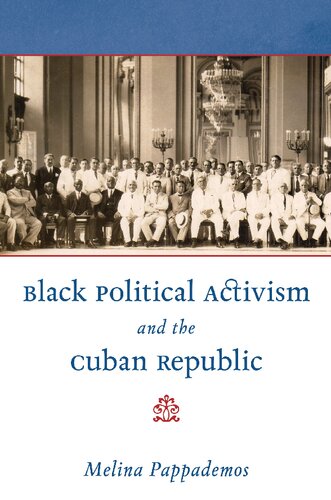 Black Political Activism And The Cuban Republic Melina Pappademos