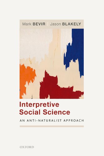 Interpretive Social Science An Antinaturalist Approach Mark Bevir