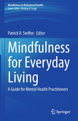 Mindfulness For Everyday Living A Guide For Mental Health Practitioners 1st Edition Patrick R Steffen