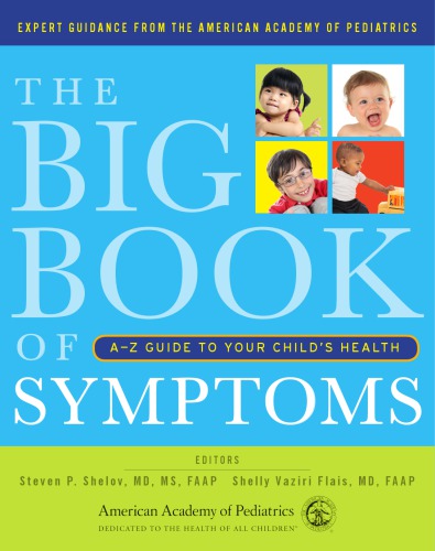 The Big Book Of Symptoms Az Guide To Your Childs Health Steven P Shelov