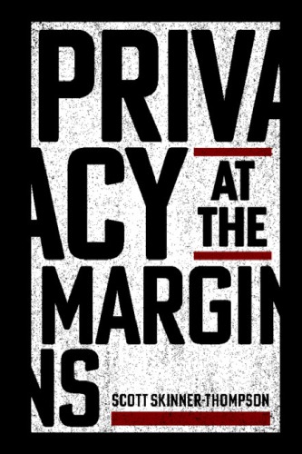 Privacy At The Margins 1st Edition Scott Skinnerthompson
