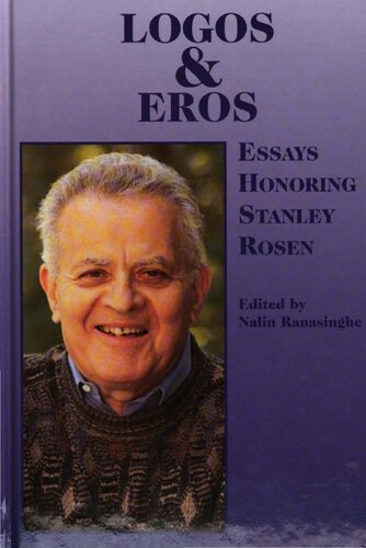 Logos Eros Essays Honoring Stanley Rosen Nalin Ranasinghe
