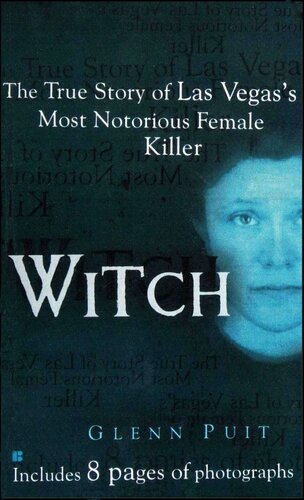 Witch The True Story Of Las Vegas Most Notorious Female Killer Glenn Puit