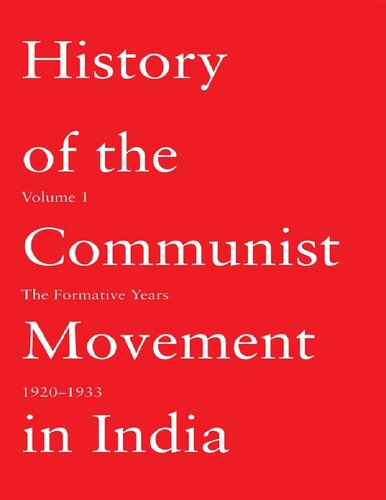 History Of The Communist Movement In India 1 The Formative Years 19201933 Harkishan Singh Surjeet