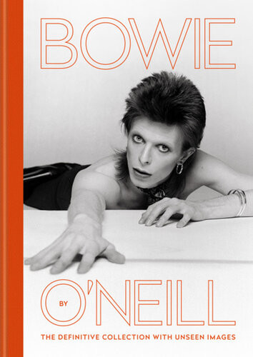 Bowie By Oneill The Definitive Collection With Unseen Images Oneill