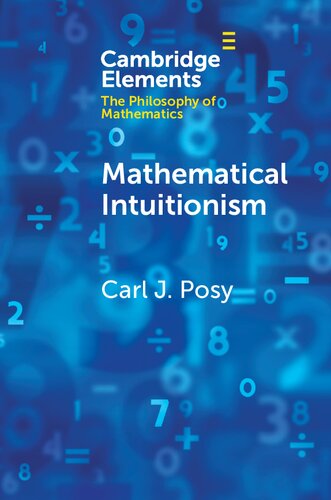 Mathematical Intuitionism Elements In The Philosophy Of Mathematics Carl J Posy