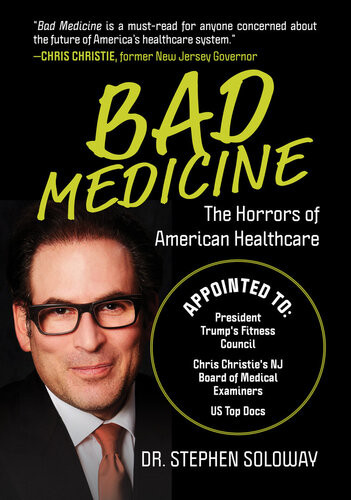 Bad Medicine The Horrors Of American Healthcare Dr Stephen Soloway