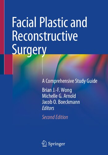 Facial Plastic And Reconstructive Surgery A Comprehensive Study Guide 2nd Edition Brian Jf Wong