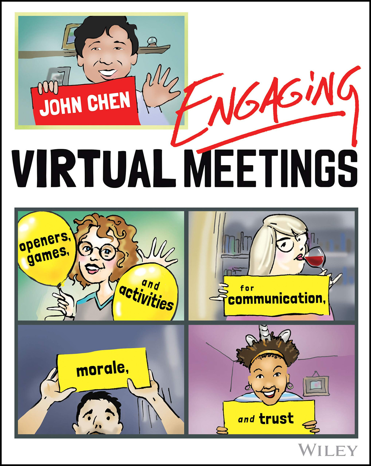 Engaging Virtual Meetings Openers Games And Activities For Communication Morale And Trust John Chen