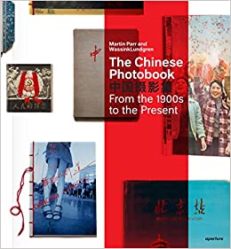 The Chinese Photobook From The 1900s To The Present 1st Edition Martin Parr