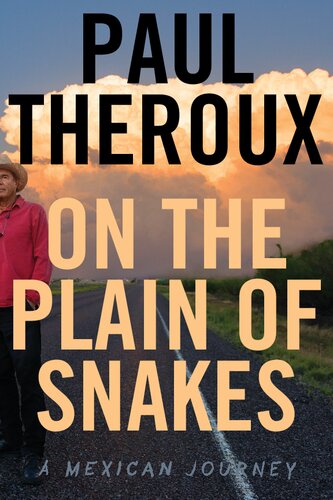 On The Plain Of Snakes A Mexican Journey Illustrated Paul Theroux