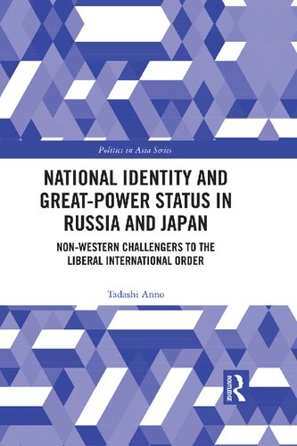 National Identity And Greatpower Status In Russia And Japan Nonwestern Challengers To The Liberal International Order Tadashi Anno