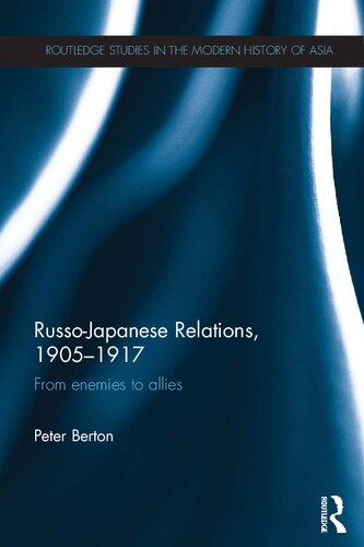 Russojapanese Relations 190517 From Enemies To Allies 1st Edition Peter Berton