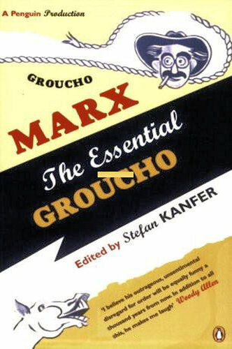 The Essential Groucho Writings By For And About Groucho Marx Groucho Marx