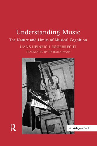 Understanding Music The Nature And Limits Of Musical Cognition Hansheinrich Eggebrecht