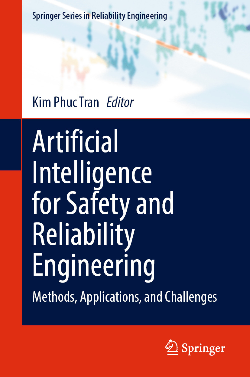 Artificial Intelligence For Safety And Reliability Engineering Methods Applications And Challenges Kim Phuc Tran
