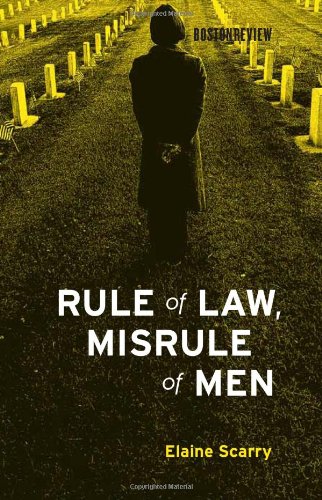 Rule Of Law Misrule Of Men 2010th Edition Elaine Scarry