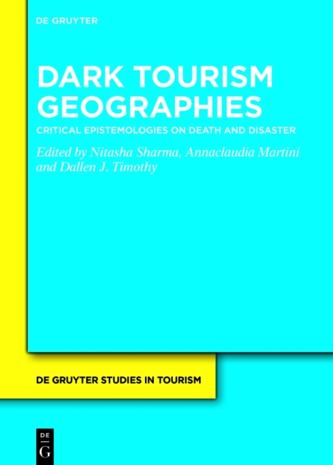 Critical Theories In Dark Tourism 1st Edition Nitasha Sharma