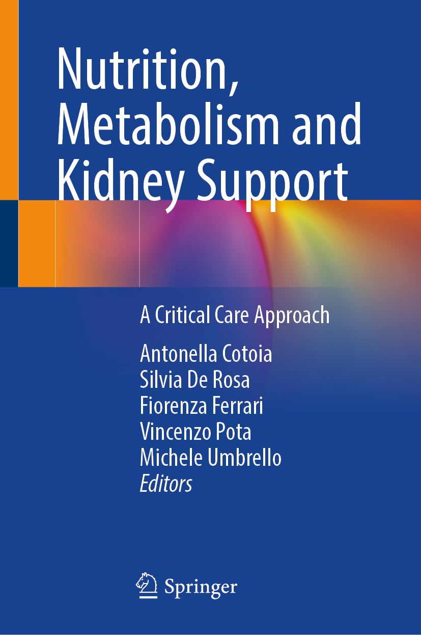 Nutrition Metabolism And Kidney Support A Critical Care Approach 2024th Edition Antonella Cotoia